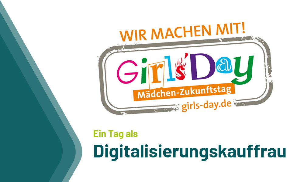 Grafik mit dem Logo des Girls' Day – Mädchen-Zukunftstag und dem Slogan 'WIR MACHEN MIT!'. Darunter der Schriftzug 'Ein Tag als Digitalisierungskauffrau'.